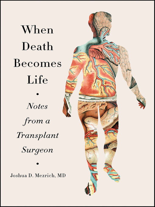 Title details for When Death Becomes Life by Joshua D. Mezrich - Wait list